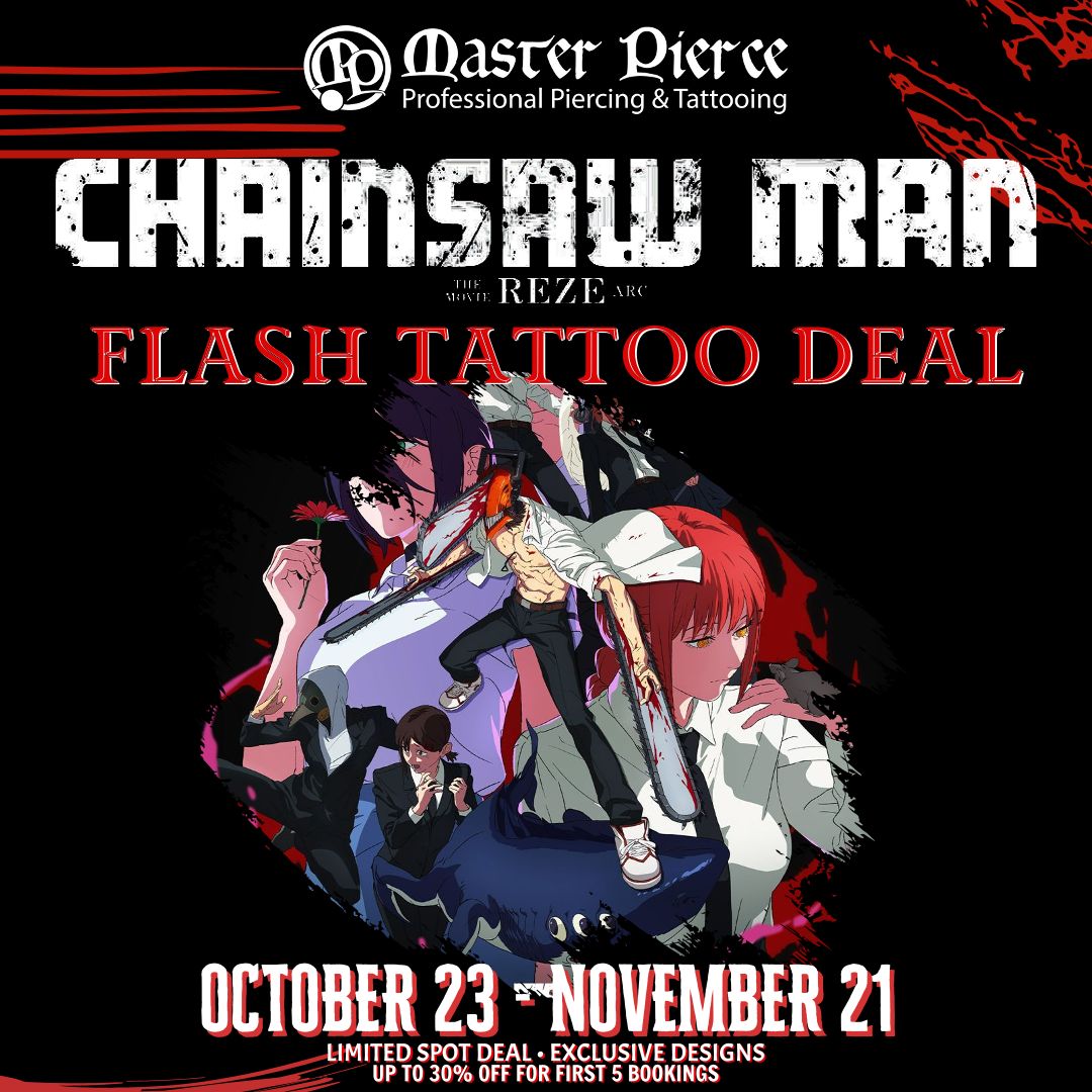 Promotional poster for Master Pierce's Chainsaw Man Haunted Flash Tattoos Special, featuring bold red text, exclusive designs, and dates: October 23 – November 21. Up to 30% off for first 5 bookings—don’t miss this limited-time deal!.