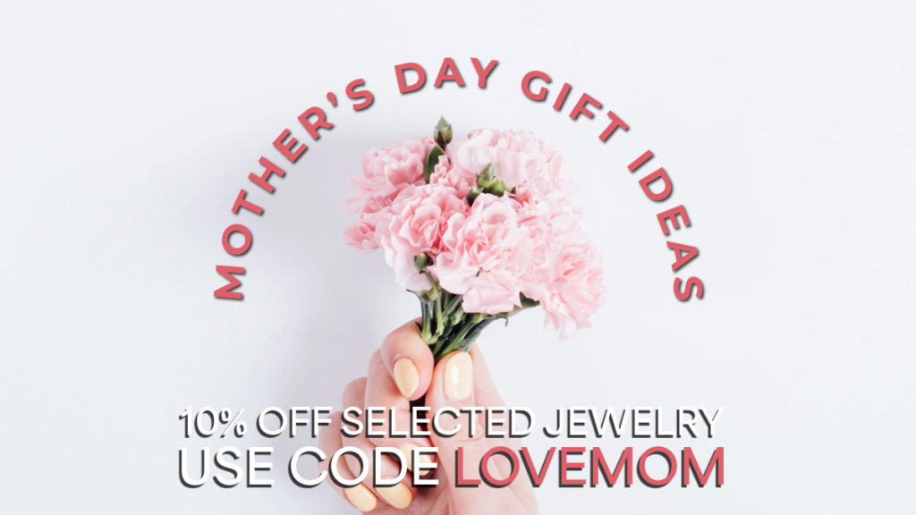 A hand with manicured nails holds a bouquet of pink flowers. Above, text reads Mothers Day Gift Ideas. Below, text says 10% off selected jewelry. Use code LOVEMOM.