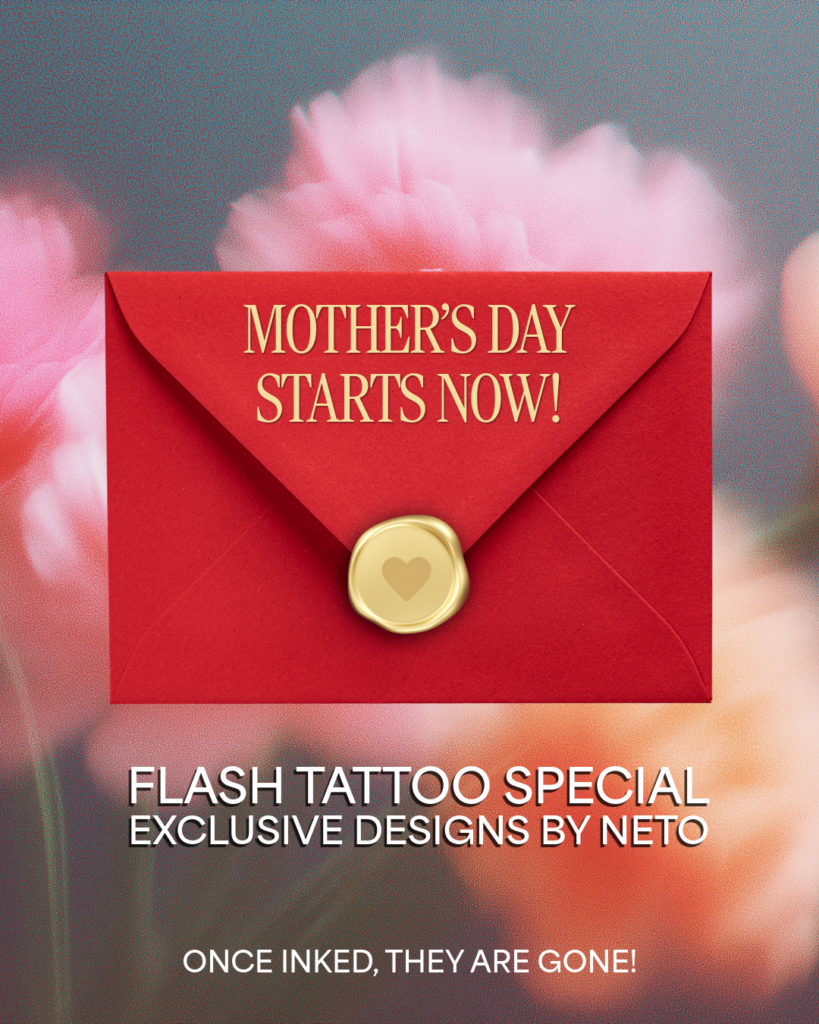 A red envelope with a gold seal reads Mother’s Day Starts Now! Text below announces Flash Tattoo Special: Exclusive Designs by Neto with a note, Once inked, they are gone! Blurred pink flowers in the background.