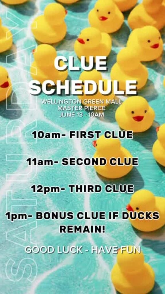 Event flyer with floating yellow rubber ducks in a pool, showing a clue schedule for June 13 at Wellington Green Mall starting at 10am, with clues at 10am, 11am, 12pm, and a bonus clue at 1pm if ducks remain.