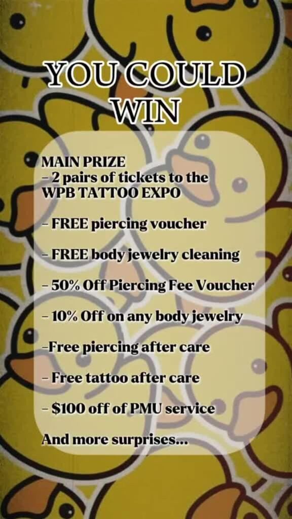 A promotional graphic with a yellow rubber duck background lists prizes such as tickets to the WPB Tattoo Expo, free piercing, jewelry cleaning, discounts on piercing and PMU services, free aftercare, and more surprises.