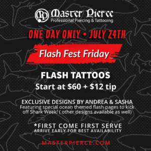 Promotional flyer for Master Pierce Flash Fest Friday on July 24, offering flash tattoos starting at $60 plus tip, with exclusive ocean-themed designs; first come, first served.