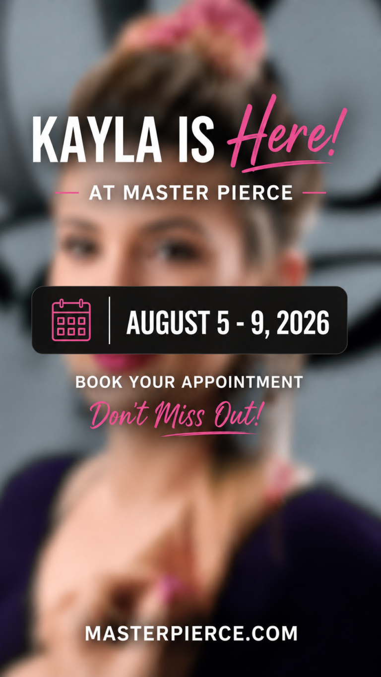Promotional poster with text: Kayla is here! at Master Pierce. August 5-9, 2026. Book your appointment, dont miss out! masterpierce.com. Background shows a blurred person.