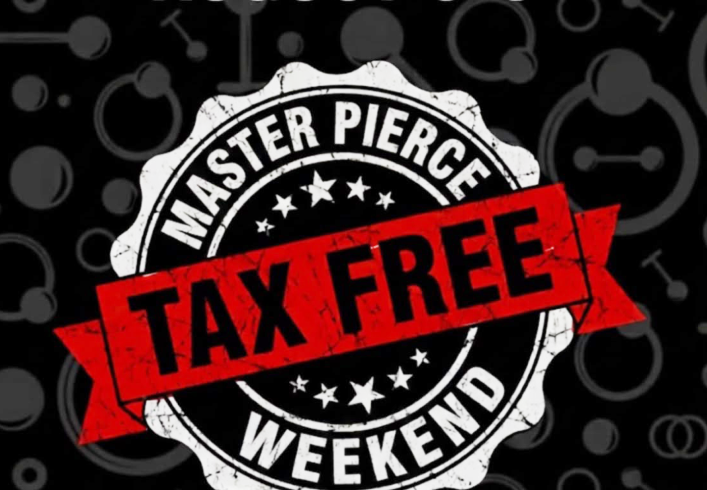 Black graphic with August 8-9 at the top, a circular badge reading Master Pierce Weekend, and a bold red banner across it that says Tax Free. Subtle pattern in the background.