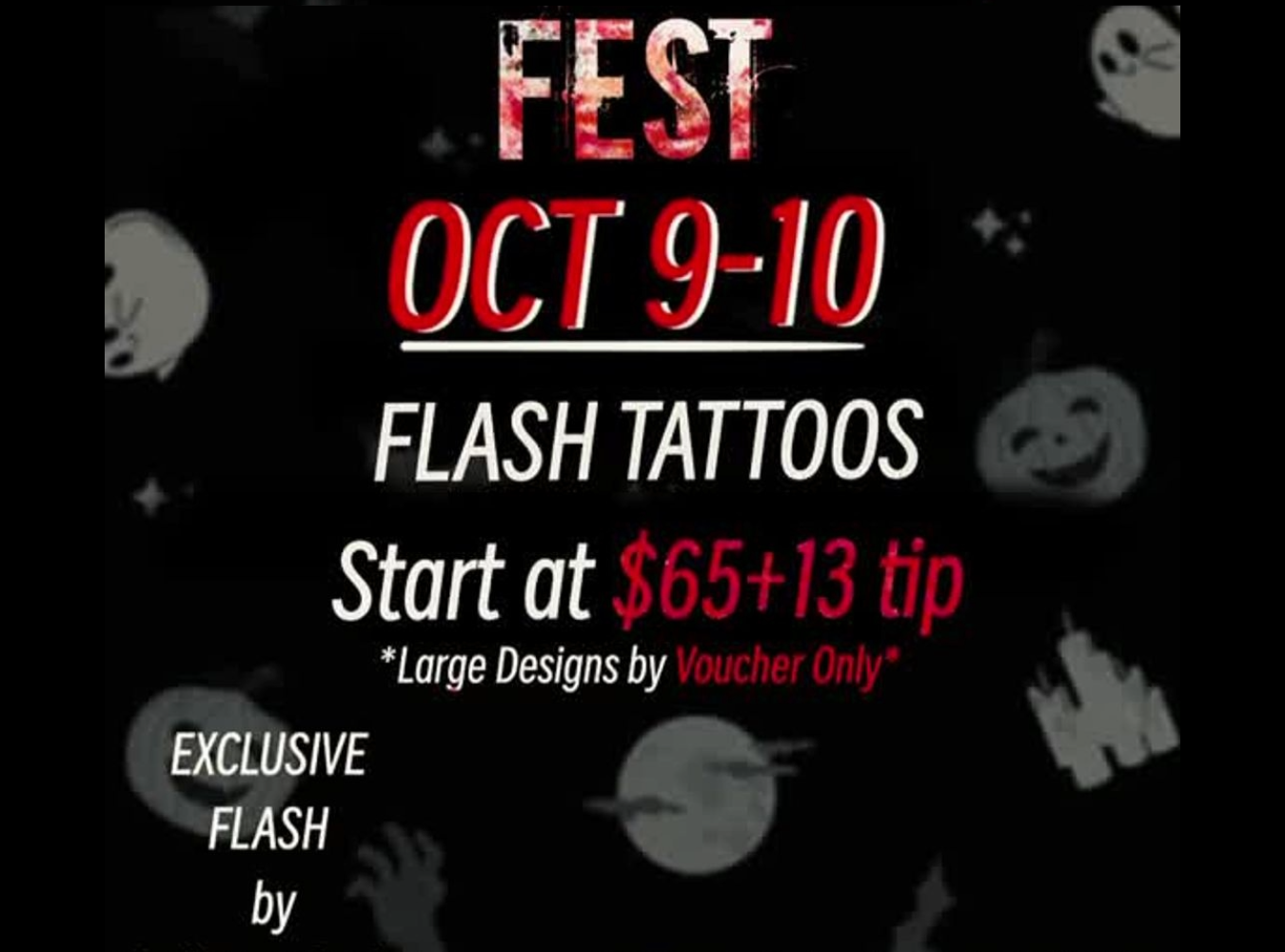 Black flyer for Spooky Flash Fest, Oct 9-10, offering flash tattoos starting at $65 plus $13 tip. Exclusive flash by Andrea & Sasha, 10am-8pm. Tons of designs. Valid ID required. Halloween icons in background.
