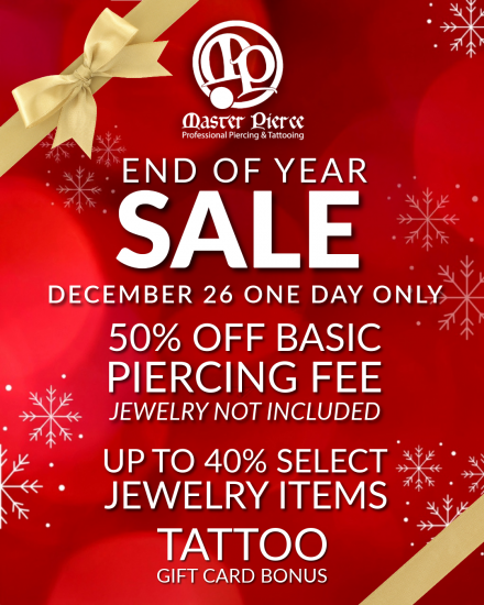 Red holiday-themed sale flyer for Master Pierce with a gold ribbon and snowflakes. Text announces an end of year sale on December 26: 50% off basic piercing fee, up to 40% off jewelry, and tattoo gift card bonus.